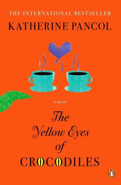 The Yellow Eyes of Crocodiles : A Novel