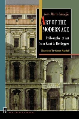 Art of the Modern Age : Philosophy of Art from Kant to Heidegger