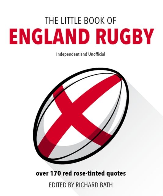 The Little Book of England Rugby : Over 170 red rose-tinted quotes