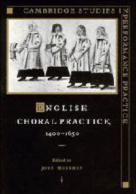 English Choral Practice, 1400–1650