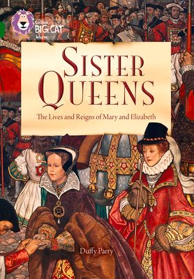 Forsidebilde av Sister Queens: The Lives and Reigns of Mary and Elizabeth : Band 15/Emerald