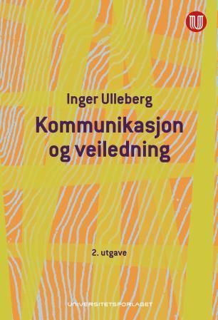 Kommunikasjon og veiledning : en innføring i Gregory Batesons kommunikasjonsteori - med historier fra veiledningspraksis