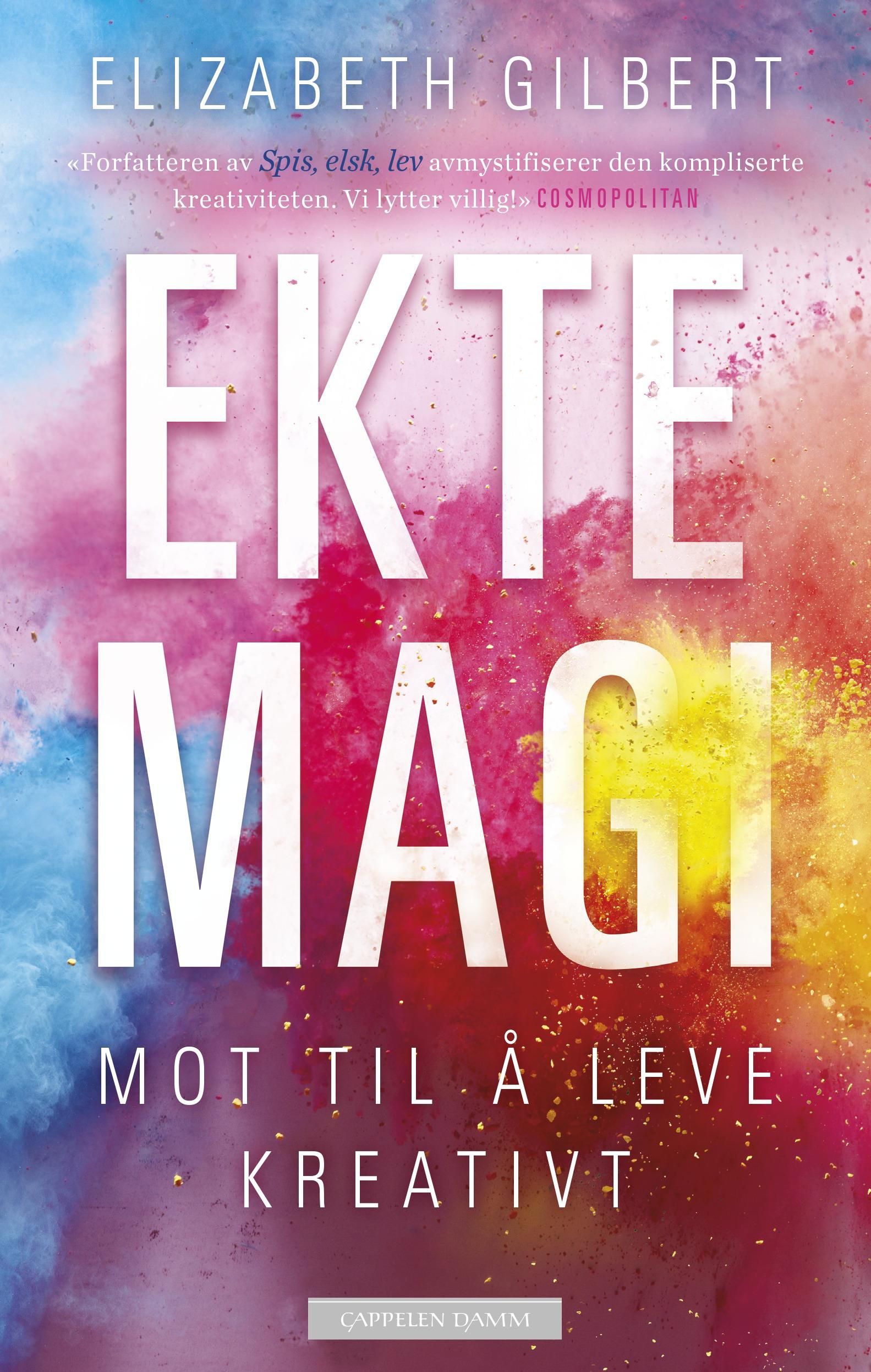 Ekte magi : mot til å leve kreativt