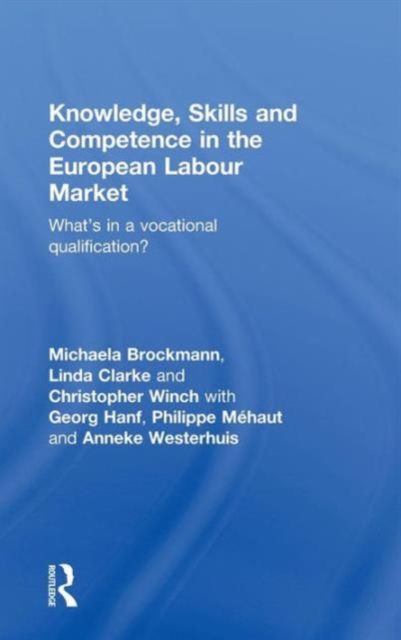 Knowledge, Skills and Competence in the European Labour Market : What’s in a Vocational Qualification?