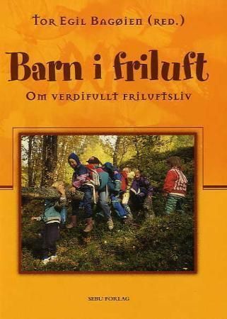 Barn i friluft : om verdifullt friluftsliv