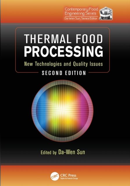 Thermal Food Processing : New Technologies and Quality Issues, Second Edition