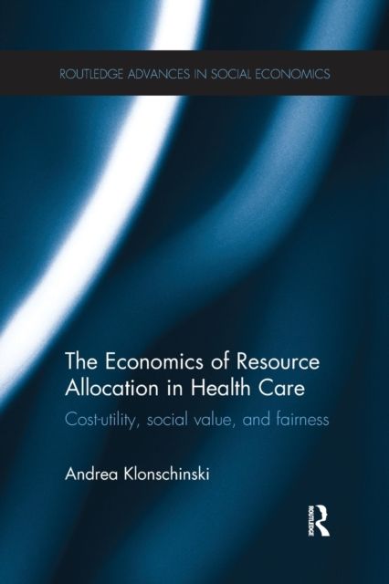 The Economics of Resource Allocation in Health Care : Cost-utility, social value, and fairness