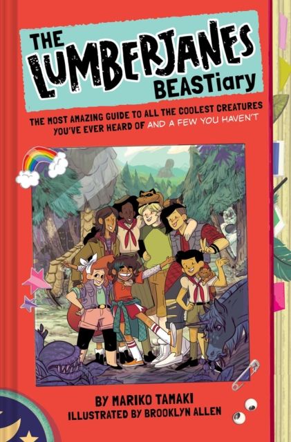 The Lumberjanes BEASTiary : The Most Amazing Guide to All the Coolest Creatures You've Ever Heard Of and a Few You Haven’t