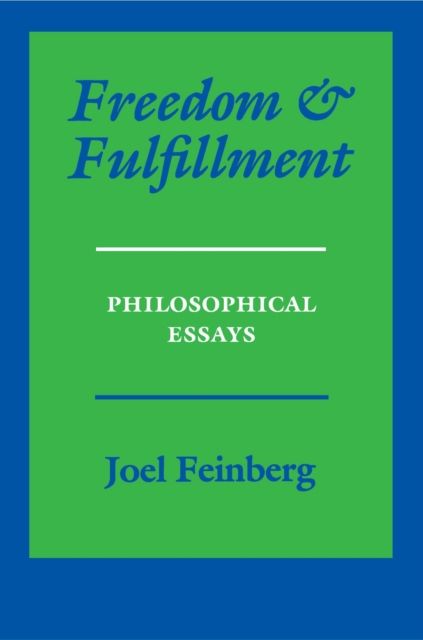 Freedom and Fulfillment : Philosophical Essays