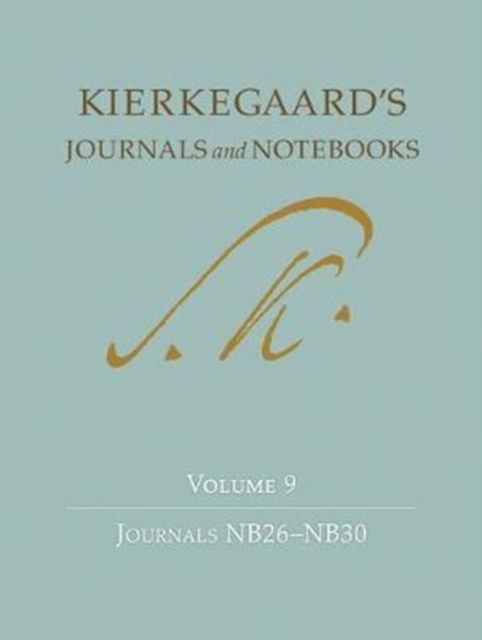 Kierkegaard's Journals and Notebooks, Volume 9 : Journals NB26–NB30