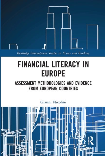 Financial Literacy in Europe : Assessment Methodologies and Evidence from European Countries