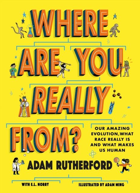 Where Are You Really From? : Adventure Through Millions of Years of Human History - Winner of The Week Junior Children's Book of the Year: STEM 2024!