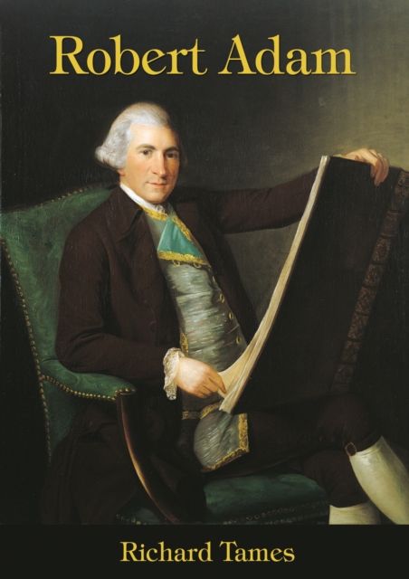 Forsidebilde av Robert Adam : An Illustrated Life of Robert Adam, 1728-92