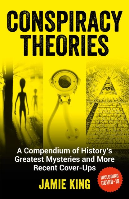 Forsidebilde av Conspiracy Theories : A Compendium of History's Greatest Mysteries and More Recent Cover-Ups