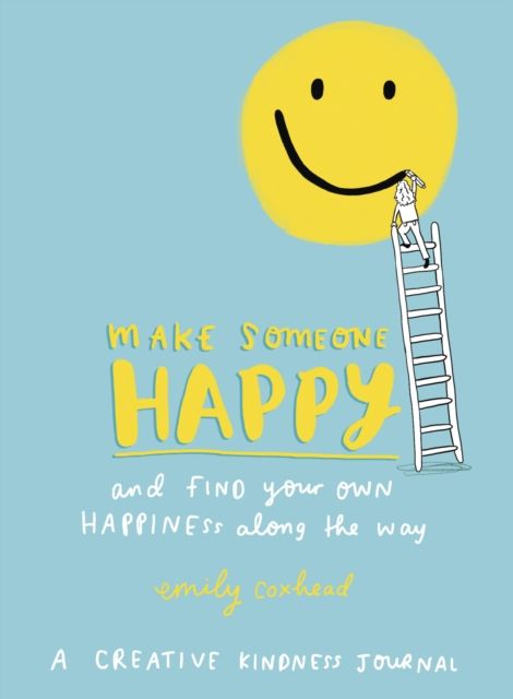 Forsidebilde av Make Someone Happy and Find Your Own Happiness Along the Way : A Creative Kindness Journal