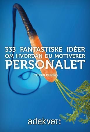 333 fantastiske idéer om hvordan du motiverer personalet