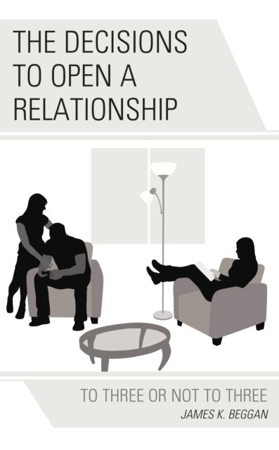 The Decisions to Open a Relationship : To Three or Not to Three