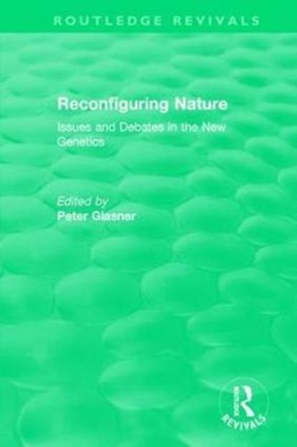 Reconfiguring Nature (2004) : Issues and Debates in the New Genetics