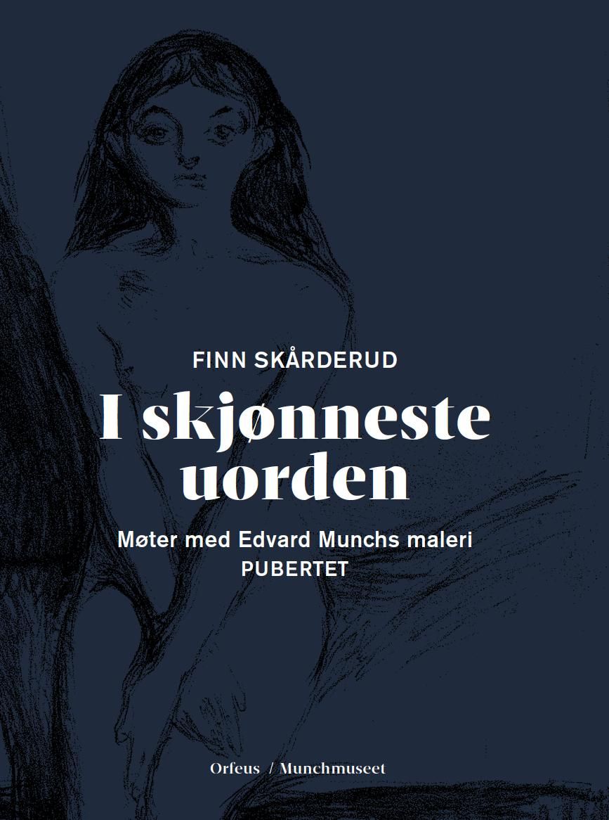 I skjønneste uorden : møter med Edvard Munchs maleri Pubertet