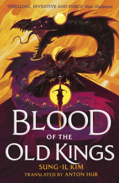 Blood of the Old Kings : an unmissable epic fantasy where three heroes stand against an empire powered by necromancy