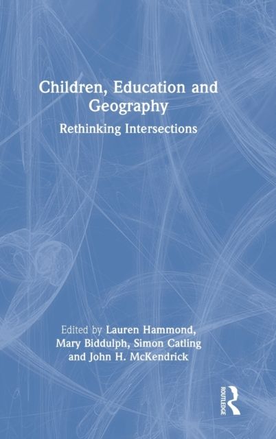 Children, Education and Geography : Rethinking Intersections