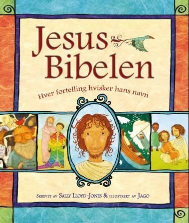 Jesus-Bibelen : hver fortelling hvisker hans navn