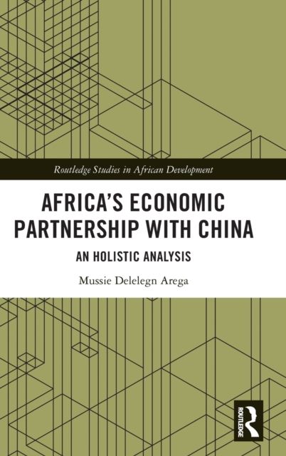 Africa’s Economic Partnership with China : An Holistic Analysis