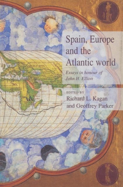 Spain, Europe and the Atlantic : Essays in Honour of John H. Elliott