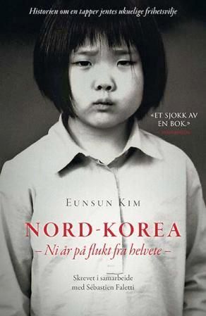 Nord-Korea : ni år på flukt fra helvete