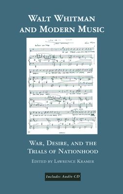 Walt Whitman and Modern Music : War, Desire, and the Trials of Nationhood