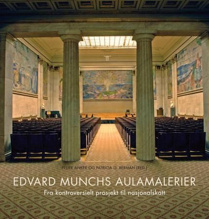 Edvard Munchs aulamalerier : fra kontroversielt prosjekt til nasjonalskatt