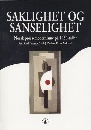 Saklighet og sanselighet : norsk prosa-modernisme på 1930-tallet