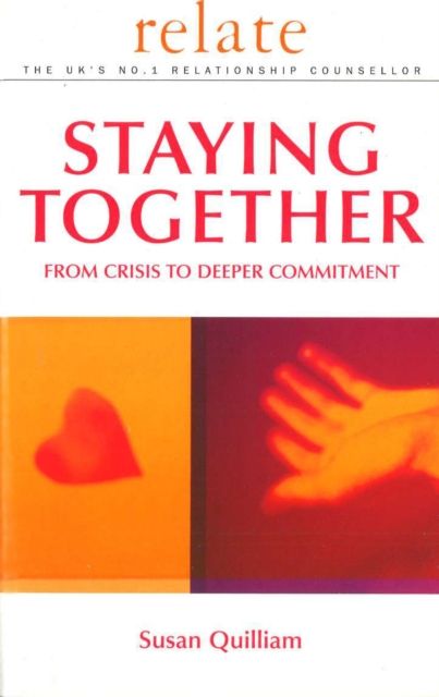 Relate Guide To Staying Together : From Crisis to Deeper Commitment