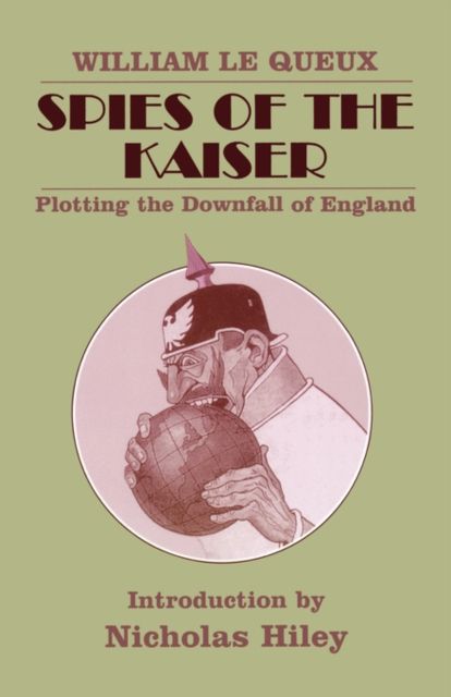 Forsidebilde av Spies of the Kaiser : Plotting the Downfall of England