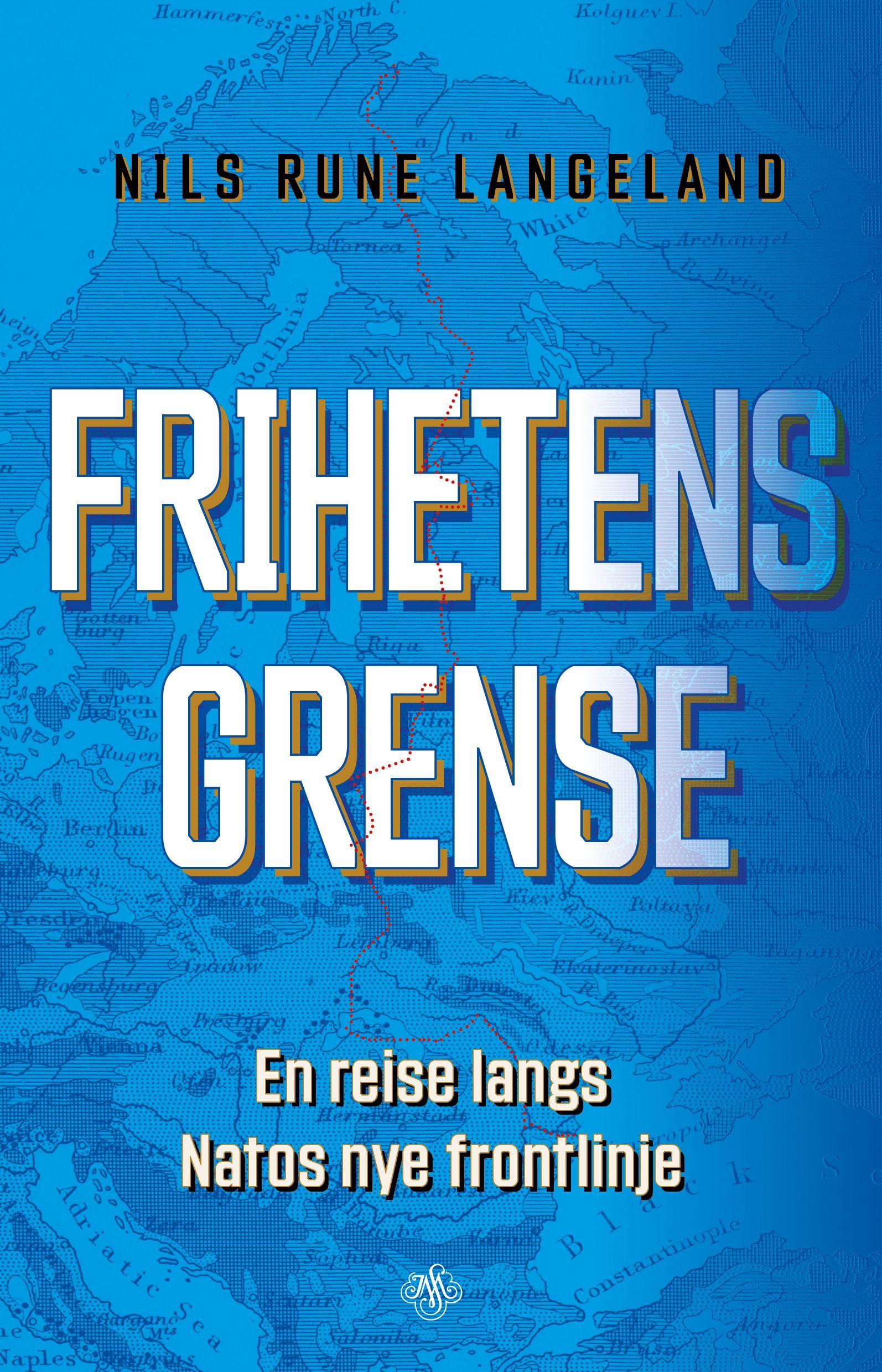 Frihetens grense : en reise langs Natos nye frontlinje