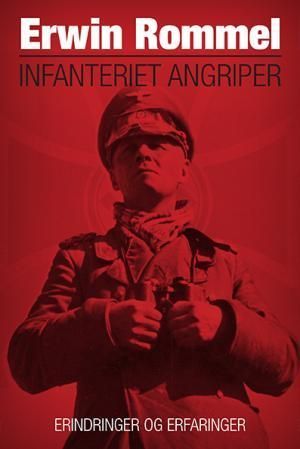 Infanteriet angriper : erindringer og erfaringer