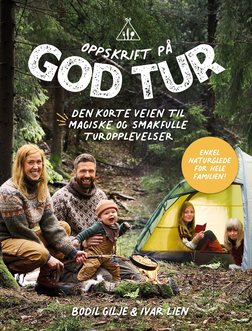 Oppskrift på god tur : den korte veien til magiske og smakfulle turopplevelser