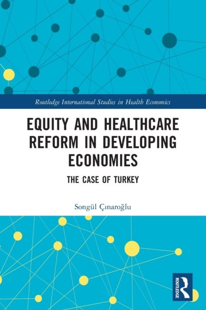Equity and Healthcare Reform in Developing Economies : The Case of Turkey