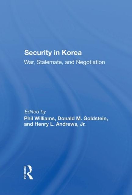 Security In Korea : War, Stalemate, And Negotiation