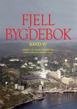Fjell bygdebok. Bd. IV. gards- og slektshistoria for gardsnummer 30-41