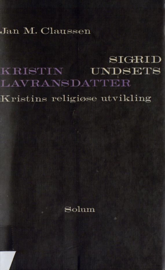 Forsidebilde av Sigrid Undsets "Kristin Lavransdatter" : Kristins religiøse utvikling