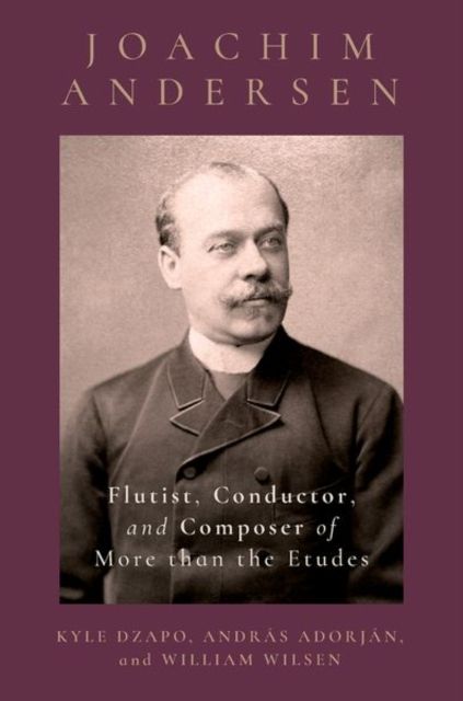 Joachim Andersen : Flutist, Conductor, and Composer of More than the Etudes