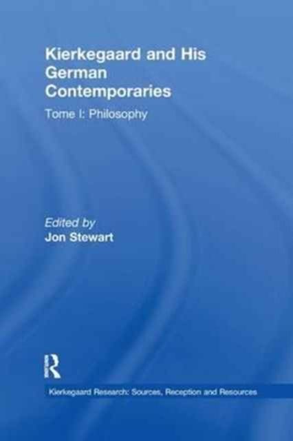 Volume 6, Tome I: Kierkegaard and His German Contemporaries - Philosophy