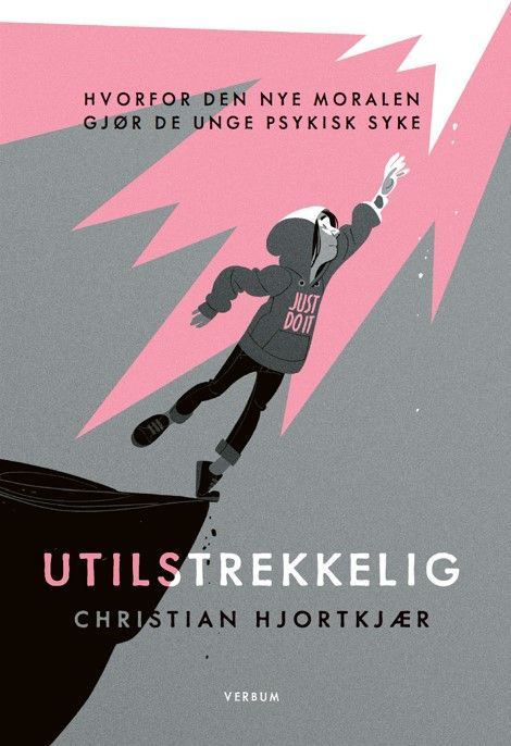 Utilstrekkelig : hvorfor den nye moralen gjør de unge psykisk syke