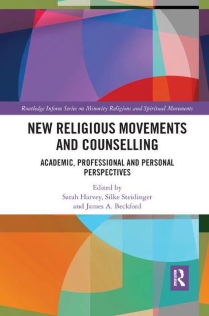 New Religious Movements and Counselling : Academic, Professional and Personal Perspectives