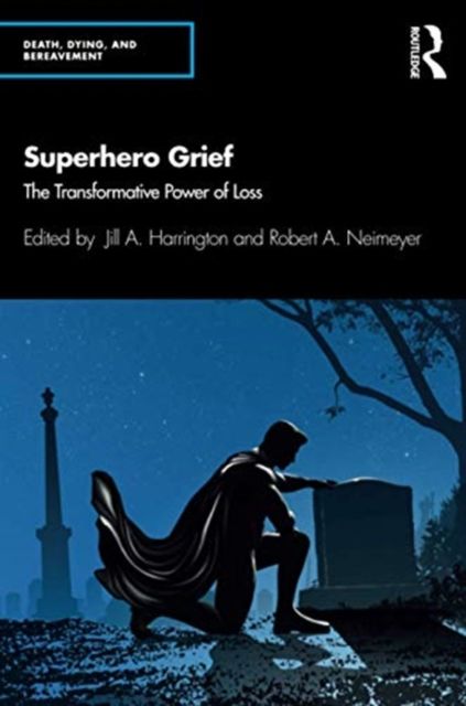 Superhero Grief : The Transformative Power of Loss