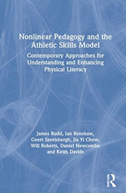 Forsidebilde av Nonlinear Pedagogy and the Athletic Skills Model : The Importance of Play in Supporting Physical Literacy