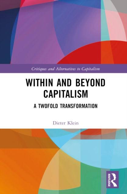 Within and Beyond Capitalism : A Twofold Transformation