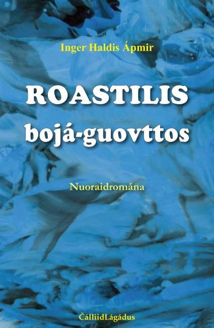 Roastilis bojá-guovttos : nuoraidromána