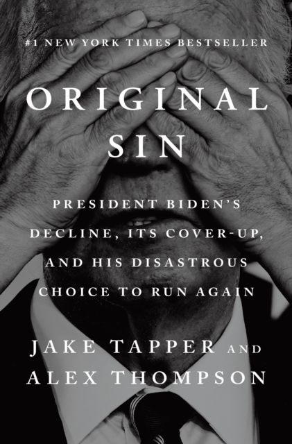 Forsidebilde av Original Sin : President Biden's Decline, Its Cover-up, and His Disastrous Choice to Run Again